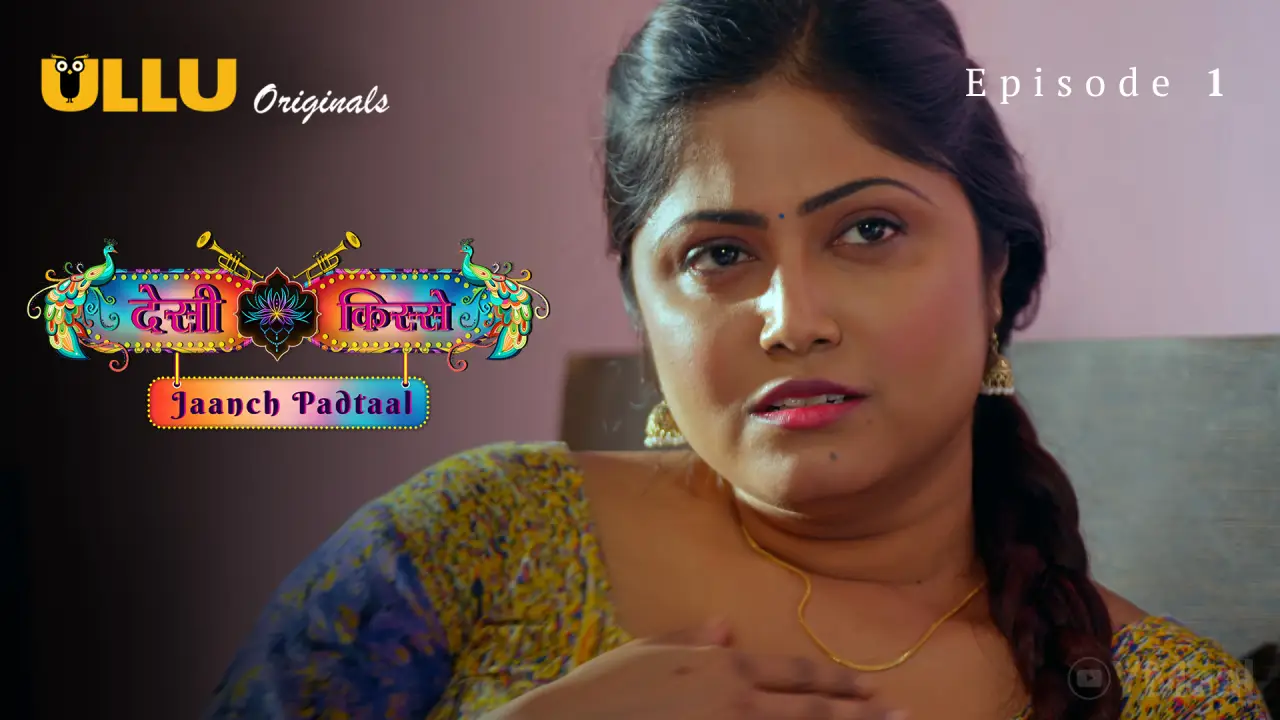 Desi Kisse Jaanch Padtaal Episode 1 Web Series