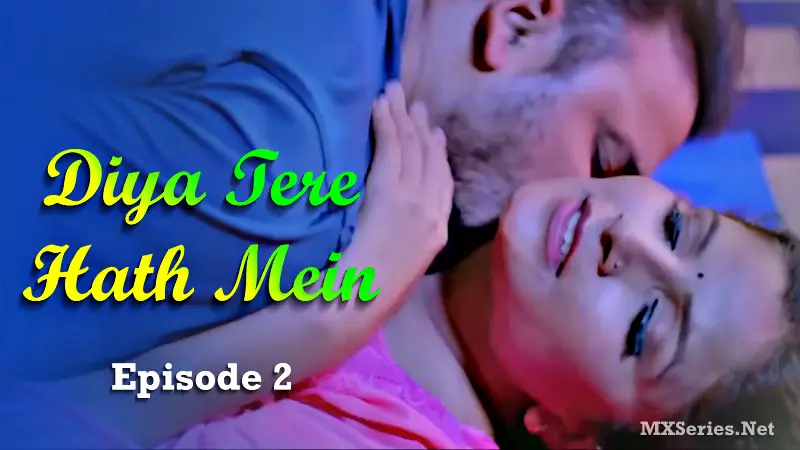 Diya Tere Hath Mein Episode 2 Web Series