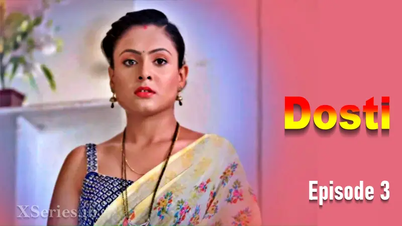 Dosti Episode 3 Web Series